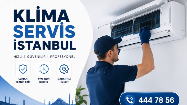 İstanbul Klima Servis ile Şehrin Her Noktasında Güvenilir Teknik Destek